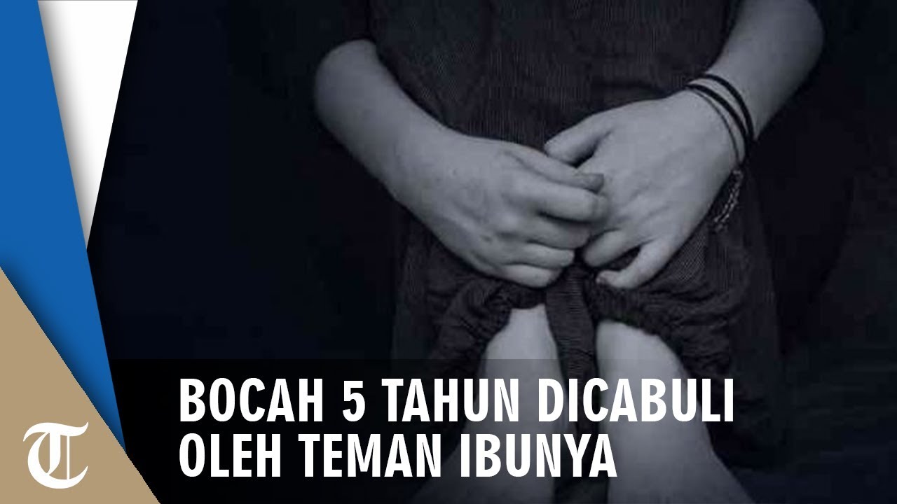 Ibu Pergoki Putrinya Berusia 5 Tahun Dicabuli Teman Pria 