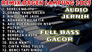 Download lagu FULL ALBUM NONSTOP REMIX ORGEN LAMPUNG SEKECEWA ITU - ORANG YANG SALAH FULL BASS GACOR AUDIO JERNIH mp3