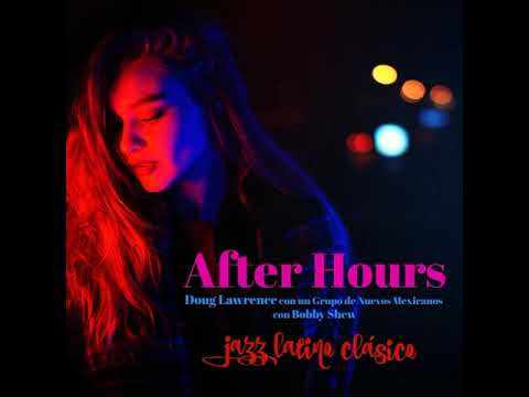 Doug Lawrence - After Hours (feat.  Bobby Shew)