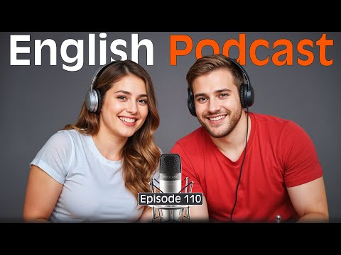 Learn English Quickly with Podcast Conversation | English Language Learning | Episode 110