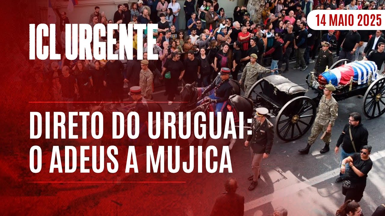 ICL URGENTE  - 14/05/25 - ICL ACOMPANHA A DESPEDIDA DO EX-PRESIDENTE PEPE MUJICA