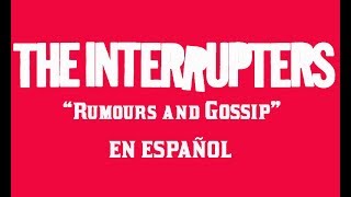 The Interrupters - Rumours and Gossip en español