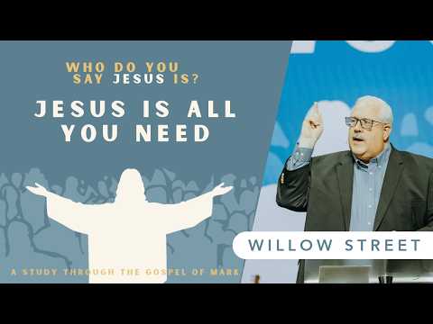Jesus is All You Need | Who Do You Say Jesus Is? | Grace Community Church Willow Street