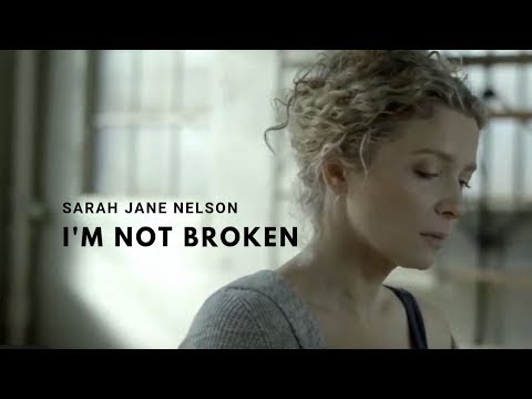 Sarah Jane Nelson - I'm Not Broken (Official Video)