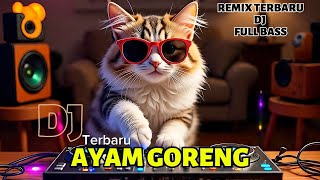 Download lagu DJ REMIX TERBARU FULL BASS Ayam Goreng mp3 Download lagu DJ REMIX TERBARU FULL BASS Ayam Goreng mp3