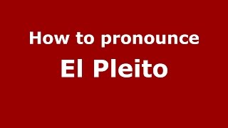 How to pronounce El Pleito