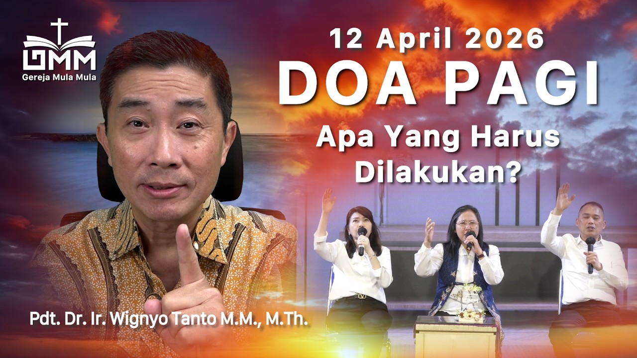 DOA PAGI | Apa Yang Harus Dilakukan? – 12 April 2026 | Ps. Wignyo Tanto