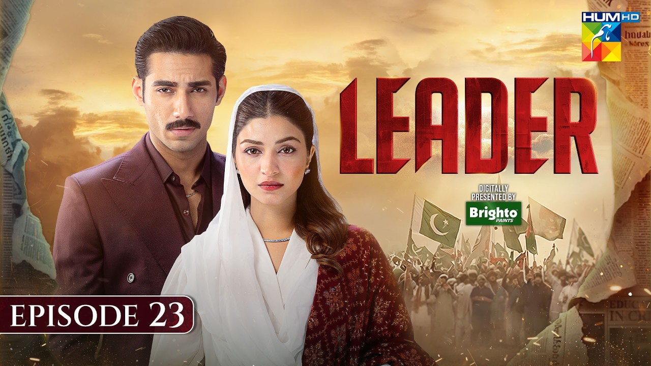 Leader | Episode 23 - [Kinza Hashmi & Ali Raza] 16th Aug 2026 | Spon:BrightoPaints - HUM TV