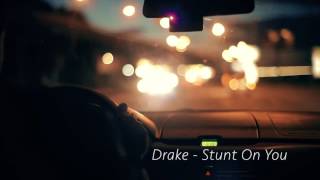 Drake - Stunt On You