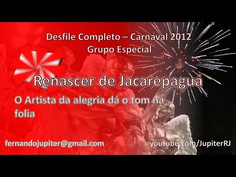 Desfile Completo Carnaval 2012 (COM narração) - Renascer de Jacarepaguá