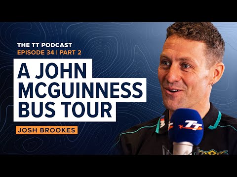 Josh Brookes: A John McGuinness Bus Tour | The TT Podcast - E34.2