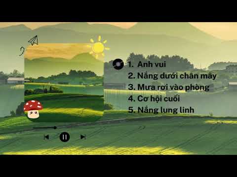 [Playlist] Anh Vui, Nắng Dưới Chân Mây, Mưa Rơi Vào Phòng,.....  | Jellyfish