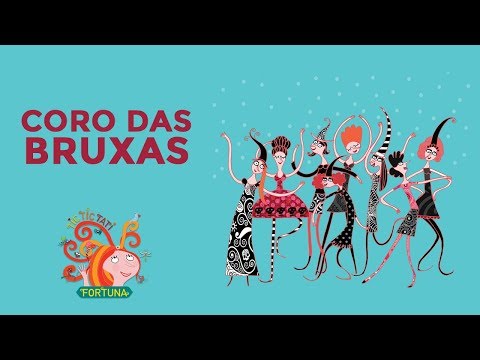 TIC TIC TATI - Coro das Bruxas | Fortuna