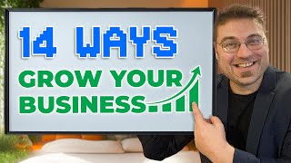 14 Powerful Ways to Grow Your Business or Consulting Practice