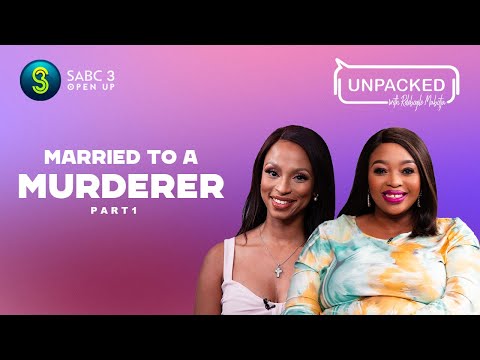 I lived with a Murderer (Part 1) | Unpacked with Relebogile Mabotja - Episode 2 | Season 3