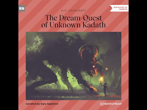 The Dream-Quest of Unknown Kadath – H. P. Lovecraft (Full Horror Audiobook)