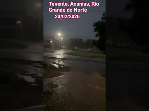 🇧🇷 TENENTE ANANIAS, RIO GRANDE DO NORTE 23/02/2026 #chuvas #chuva #alerta #storm #turismo