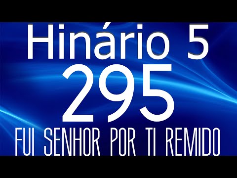 HINO 295 CCB - Fui Senhor Por Ti Remido - HINÁRIO 5 COM LETRAS