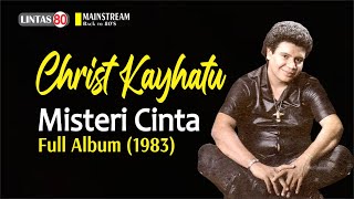 Download lagu Christ Kayhatu ~ Misteri Cinta (Full Album 1983, by Request) mp3