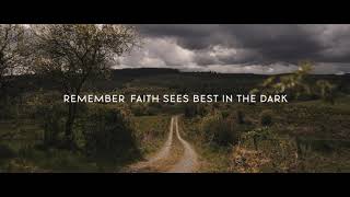 Faith Sees Best in The Dark