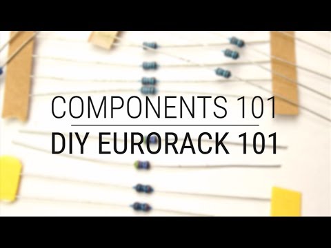 DIY Eurorack 101D - Let's Learn: Electronic Components 101