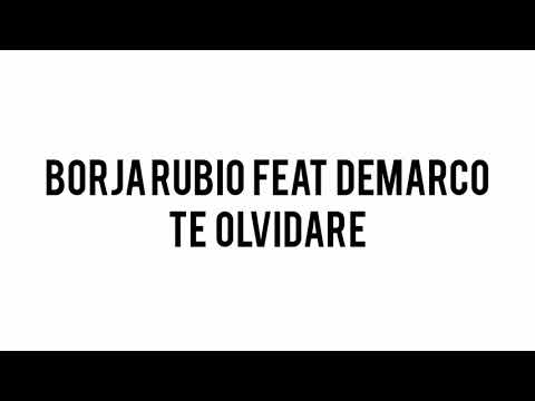 BORJA RUBIO FT. DEMARCO - TE OLVIDARÉ