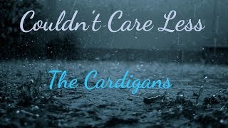 Couldn&#39;t Care Less - The Cardigans - Lyrics Video