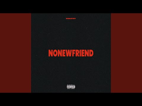 Video thumbnail for NONEWFRIEND