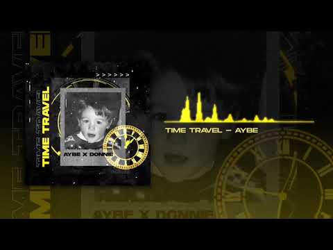 AyBe x Donnie - Time Travel (Prod. @Capsctrl)