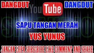Download lagu Karaoke Dangdut KN7000 | Sapu Tangan Merah - Yus Yunus HD mp3 Download lagu Karaoke Dangdut KN7000 | Sapu Tangan Merah - Yus Yunus HD mp3