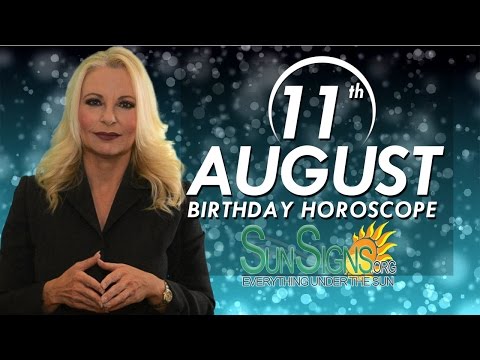 August 11th Zodiac Horoscope Birthday Personality - Leo - Part 1