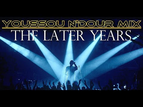 Youssou N'Dour Mix- The later Years
