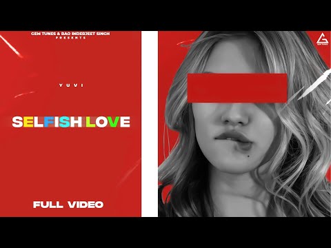 Selfish Love — watch video