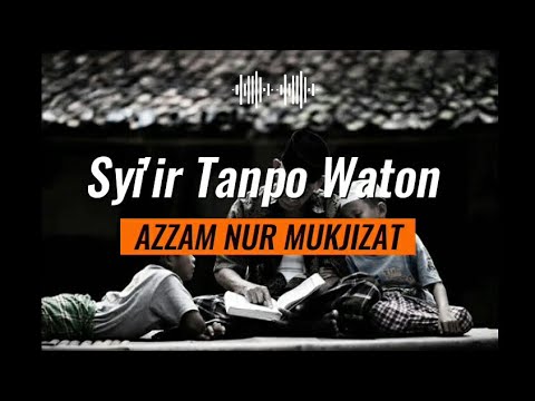 Syi'ir Tanpo Waton (Azzam Nur Mukjizat) Sholawat Gus Dur | Sholawat Jadul bikin sedih