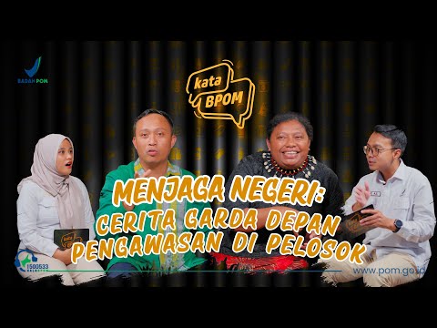 Podcast KataBPOM Ep. 20: CERITA GARDA DEPAN PENGAWASAN DI PELOSOK
