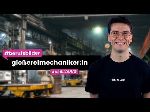 Gießereimechaniker:in – Ausbildungsberufe erklärt