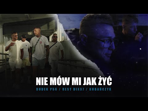 Rest Dix37 x Dudek P56 x Kubańczyk - Nie mów mi jak żyć
