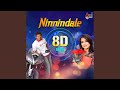 Ninnindale - 8D Song