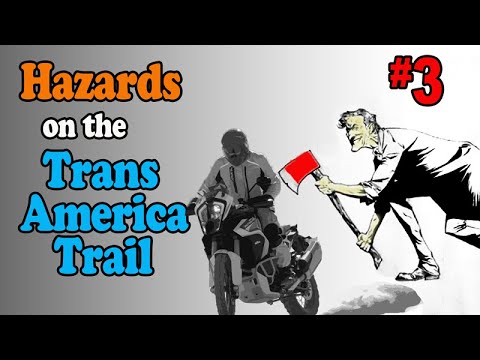 Hazards on the Trans America Trail Motorcycle Adventure | TAT Tips #3
