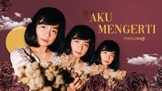 Download lagu StereoWall - Aku Mengerti mp3