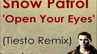 Snow Patrol - Open Your Eyes (Tiesto Remix)