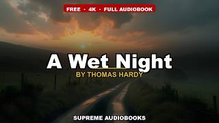 A Wet Night by Thomas Hardy — free full audiobook