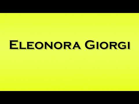 Pronunciation of Eleonora Giorgi