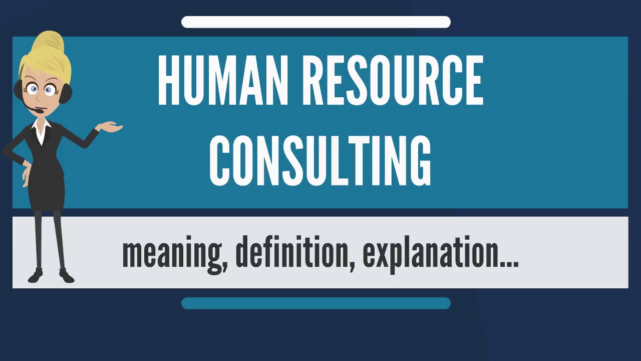 What is HUMAN RESOURCE CONSULTING؟ What does HUMAN RESOURCE CONSULTING mean؟