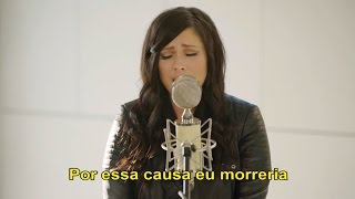 The Cause of Christ - Kari Jobe (Legendado)