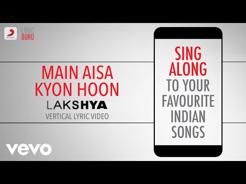 Main Aisa Kyon Hoon - Lakshya|Official Bollywood Lyrics|Shaan