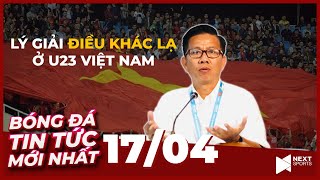 Tin Bóng Đá Mới Nhất 17/4 l Lý giải sự khác lạ ở U23 Việt Nam; VFF hé lộ về HLV trưởng ĐTQG