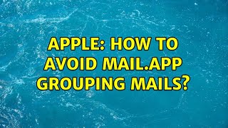 Apple: How to avoid Mail.app grouping mails?