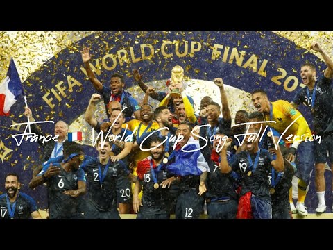 France 🇫🇷 2018 World Cup Song