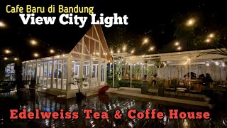 Download lagu Edelweiss Tea & Coffe House | Cafe Terbaru di bandung dengan View terbaik mp3